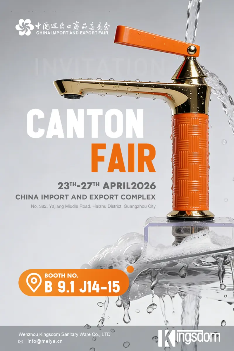 Wenzhou Kingsdom Sanitary Ware Co., Ltd. at the 139th Canton Fair: Welcome to Visit Booth B 9.1 J14-15
